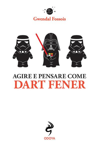 Agire e pensare come Dart Fener