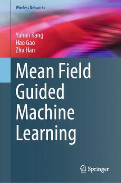 Mean Field Guided Machine Learning