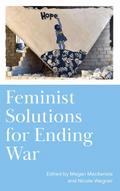 Feminist Solutions for Ending War