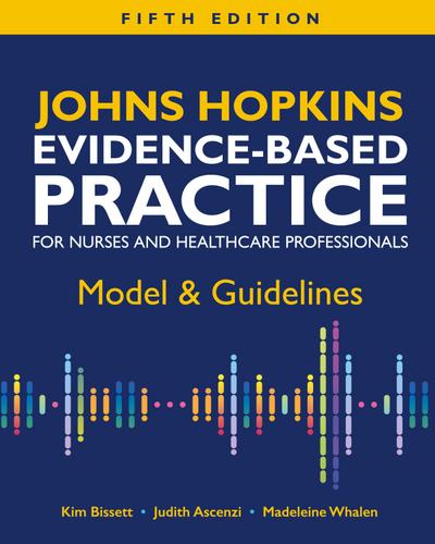 Johns Hopkins Evidence-Based Practice for Nurses and Healthcare Professionals, Fifth Edition