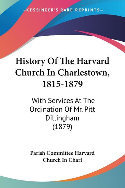 History Of The Harvard Church In Charlestown, 1815-1879