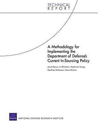 A Methodology for Implementing the Department of Defense’s Current In-Sourcing Policy