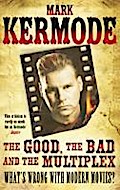 The Good, The Bad and The Multiplex