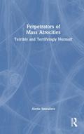 Perpetrators of Mass Atrocities