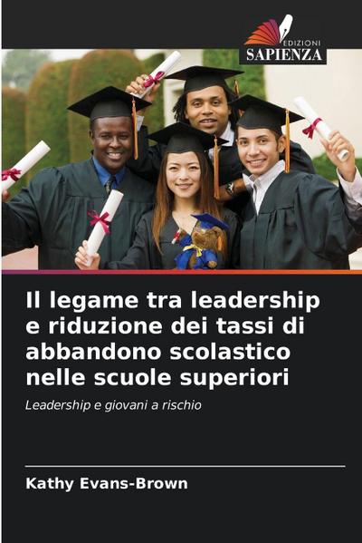 Il legame tra leadership e riduzione dei tassi di abbandono scolastico nelle scuole superiori