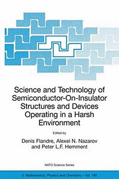 Science and Technology of Semiconductor-On-Insulator Structures and Devices Operating in a Harsh Environment