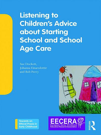 Listening to Children’s Advice about Starting School and School Age Care