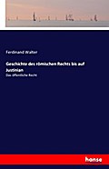 Geschichte des römischen Rechts bis auf Justinian