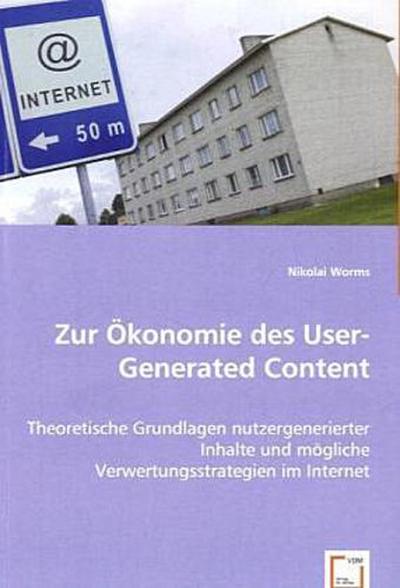 Zur Ökonomie des User-Generated Content