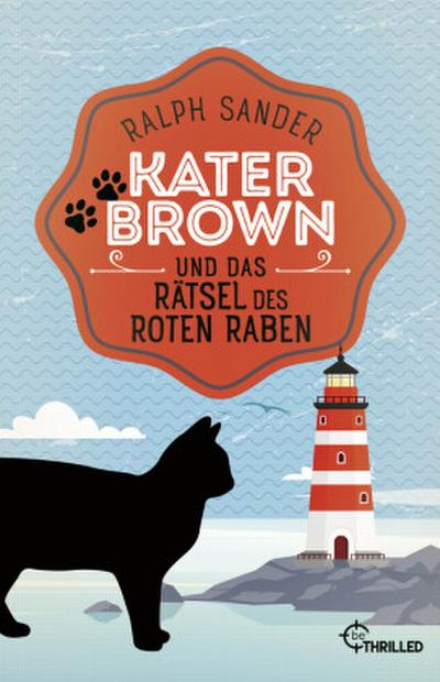 Kater Brown und das Rätsel des Roten Raben