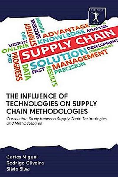 THE INFLUENCE OF TECHNOLOGIES ON SUPPLY CHAIN METHODOLOGIES