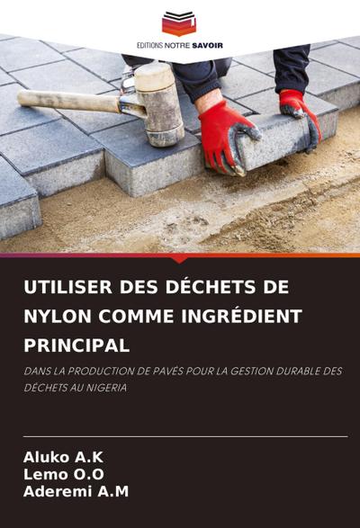 UTILISER DES DÉCHETS DE NYLON COMME INGRÉDIENT PRINCIPAL