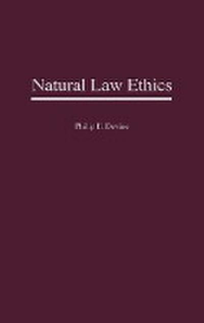 Natural Law Ethics - Philip E. Devine