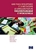 Guide pour le développement et la mise en oeuvre de curriculums pour une éducation plurilingue et interculturelle