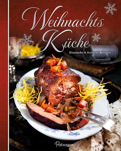 Weihnachtsküche: Festliche Rezepte & liebevolle Dekorationen