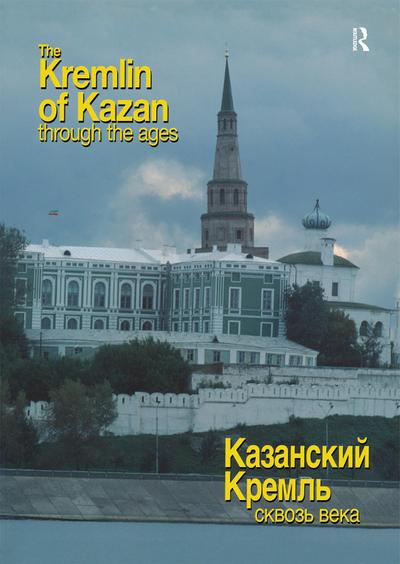 The Kremlin of Kazan Through the Ages