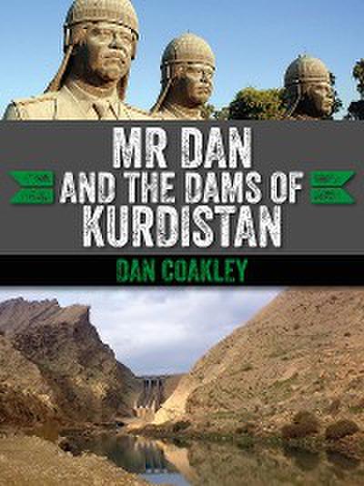 Mr Dan and the Dams of Kurdistan