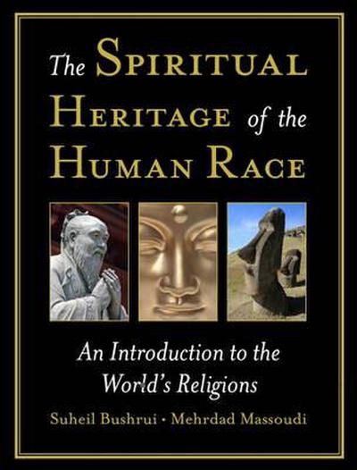 The Spiritual Heritage of the Human Race: An Introduction to the World’s Religions