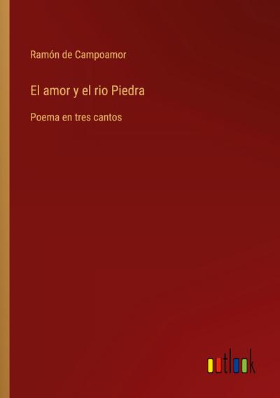 El amor y el rio Piedra