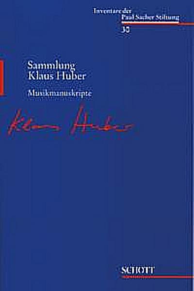 Musikmanuskripte: Sammlung Klaus Huber - Heidy Zimmermann,Tina Kilvio Tüscher