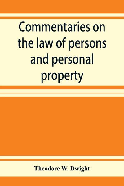 Commentaries on the law of persons and personal property