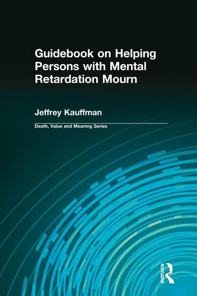 Guidebook on Helping Persons with Mental Retardation Mourn