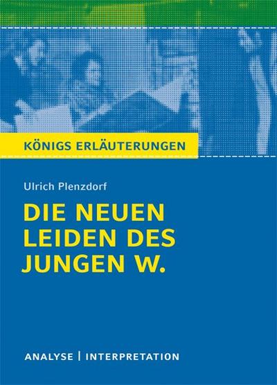 Die neuen Leiden des jungen W. von Ulrich Plenzdorf. Textanalyse und Interpretation