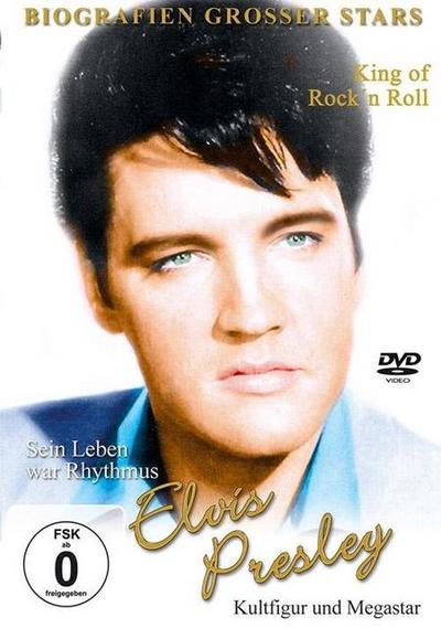 Elvis Presley - King of Rock’n Roll: Sein Leben war Rhythmus