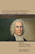 Sermons by Jonathan Edwards on the Matthean Parables, Volume III