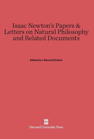 Isaac Newton’s Papers & Letters on Natural Philosophy and Related Documents