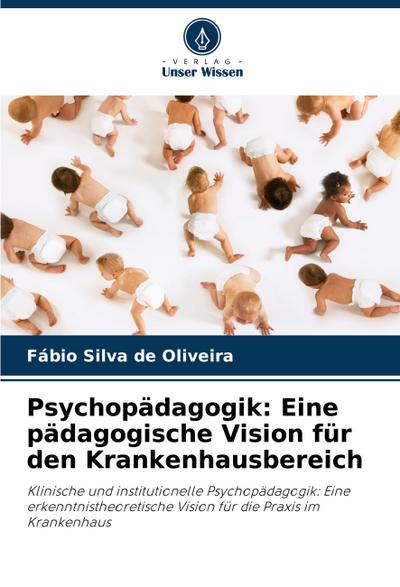 Psychopädagogik: Eine pädagogische Vision für den Krankenhausbereich