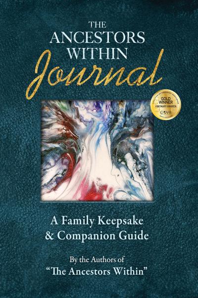 The Ancestors Within Journal: A Family Keepsake & Companion Guide