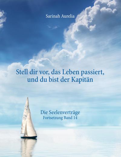 "Stell dir vor, das Leben passiert, und du bist der Kapitän"