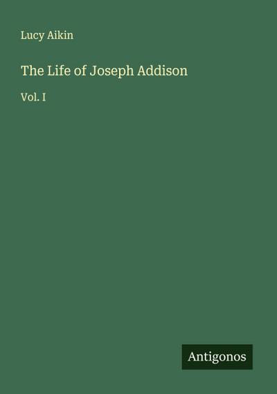 The Life of Joseph Addison