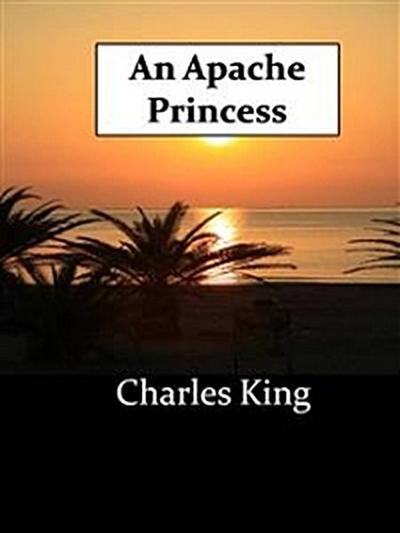 An Apache Princess: a Tale of the Indian Frontier