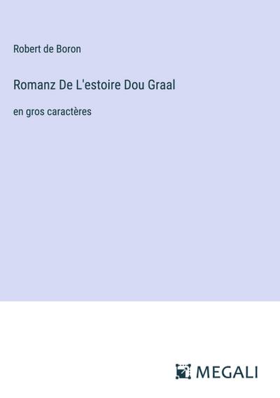 Romanz De L’estoire Dou Graal