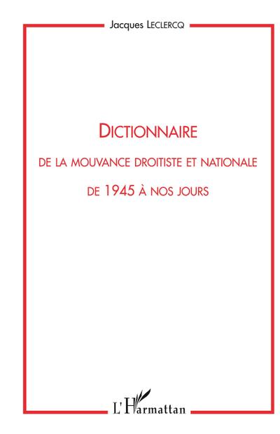 Dictionnaire de la mouvance droitiste et nationale de 1945 à nos jours