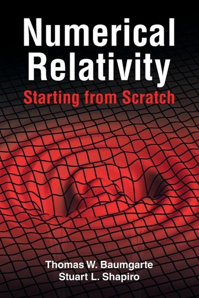Numerical Relativity: Starting from Scratch