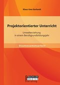 Projektorientierter Unterricht: Umwelterziehung in einem Berufsgrundbildungsjahr