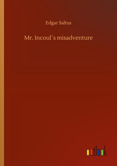 Mr. Incoul´s misadventure