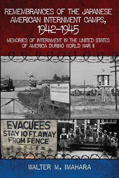 Remembrances of the Japanese American Internment Camps, 1942-1945