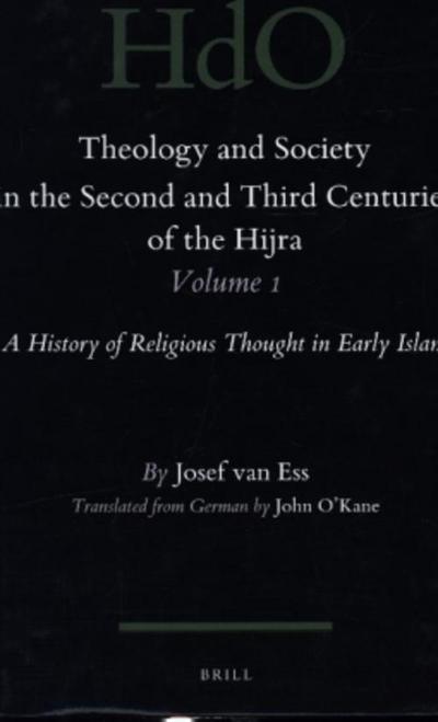 Theology and Society in the Second and Third Centuries of the Hijra. Volume 1