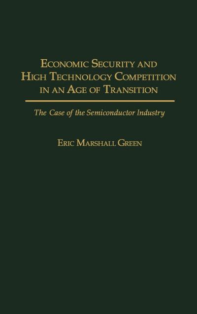 Economic Security and High Technology Competition in an Age of Transition
