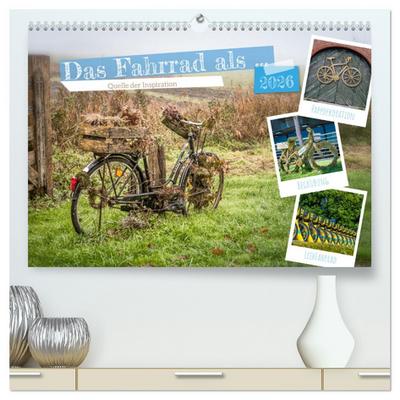Das Fahrrad als ... (hochwertiger Premium Wandkalender 2026 DIN A2 quer), Kunstdruck in Hochglanz