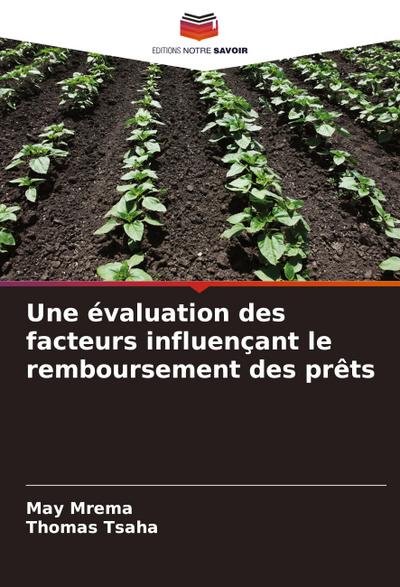 Une évaluation des facteurs influençant le remboursement des prêts
