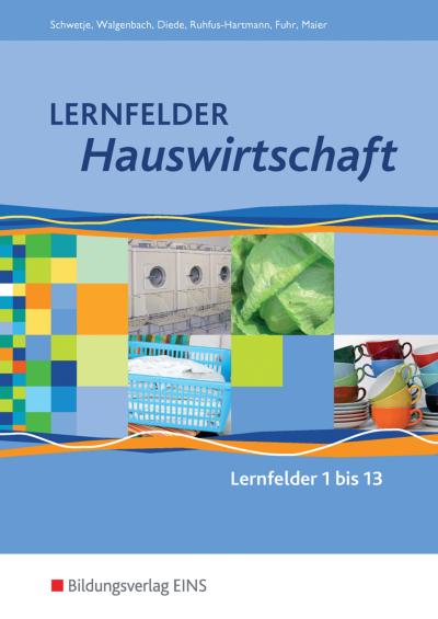Lernfelder Hauswirtschaft - Lernfelder 1-13: Schülerband
