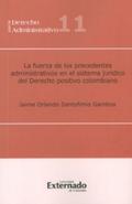 La fuerza de los precedentes administrativos en el sistema jurídico del derecho positivo colombiano