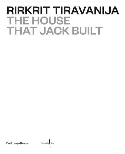 Rirkrit Tiravanija: The House that Jack Built
