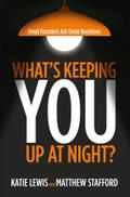 What’s Keeping You Up at Night?