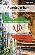 Abenteuer Iran - Fahrt ins Ungewisse